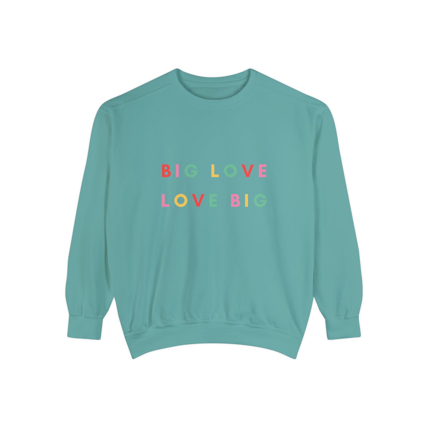Big Love, Love Big Unisex Sweatshirt
