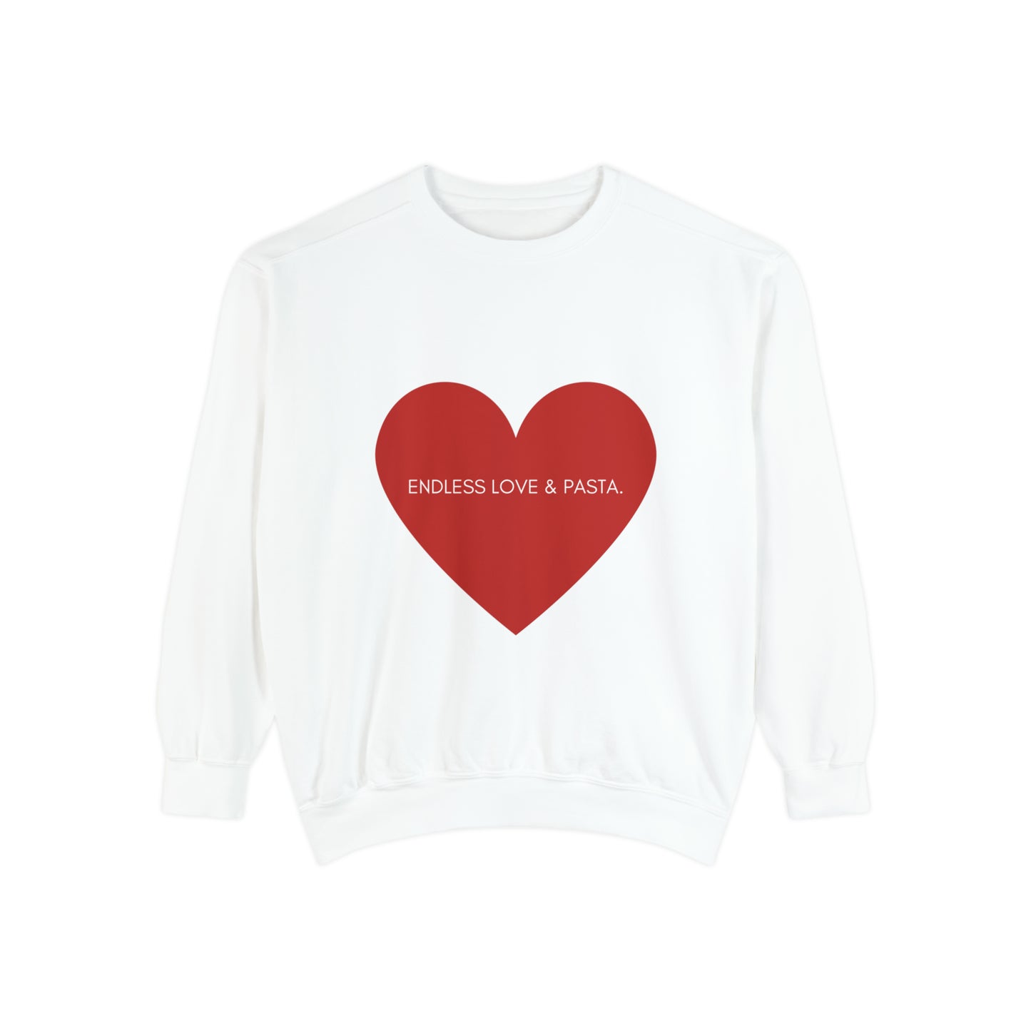 Endless Love & Pasta Unisex Sweatshirt