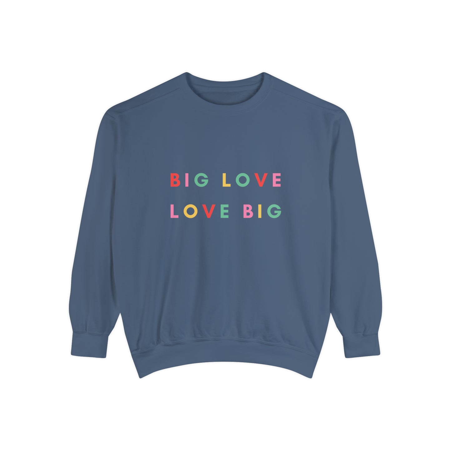 Big Love, Love Big Unisex Sweatshirt