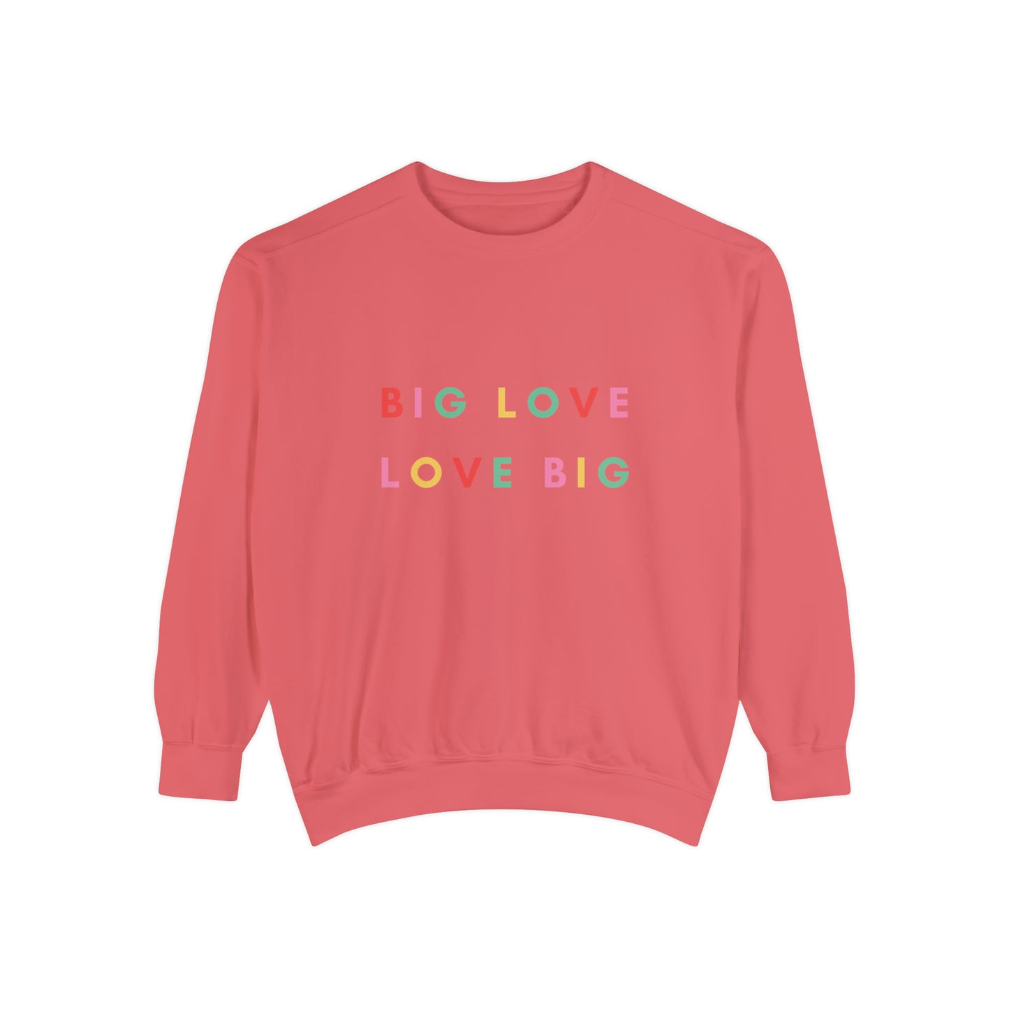 Big Love, Love Big Unisex Sweatshirt