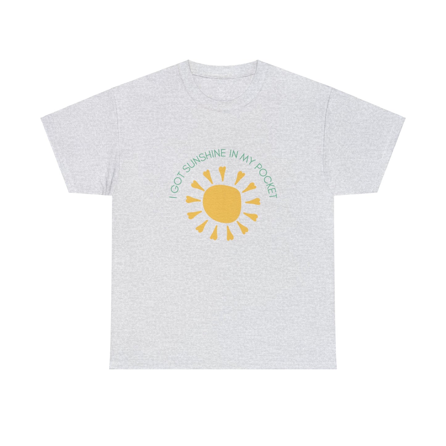 I Got Sunshine In My Pocket T-Shirt