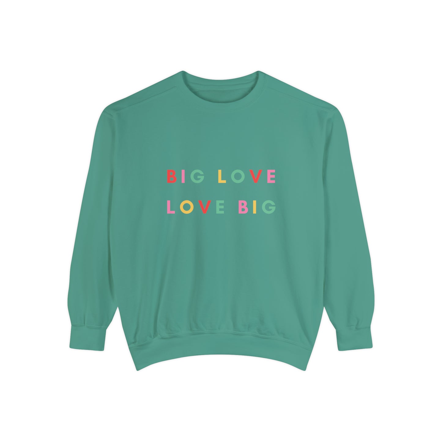 Big Love, Love Big Unisex Sweatshirt