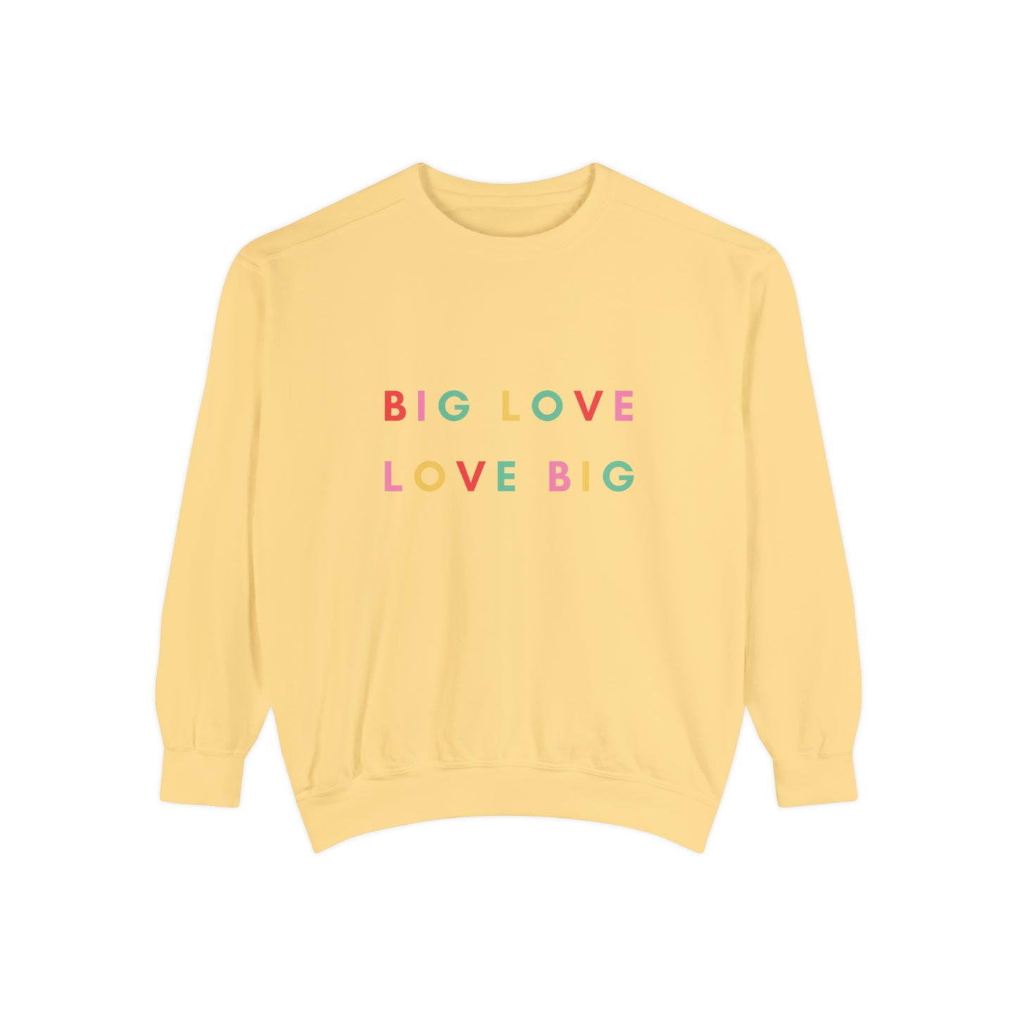 Big Love, Love Big Unisex Sweatshirt