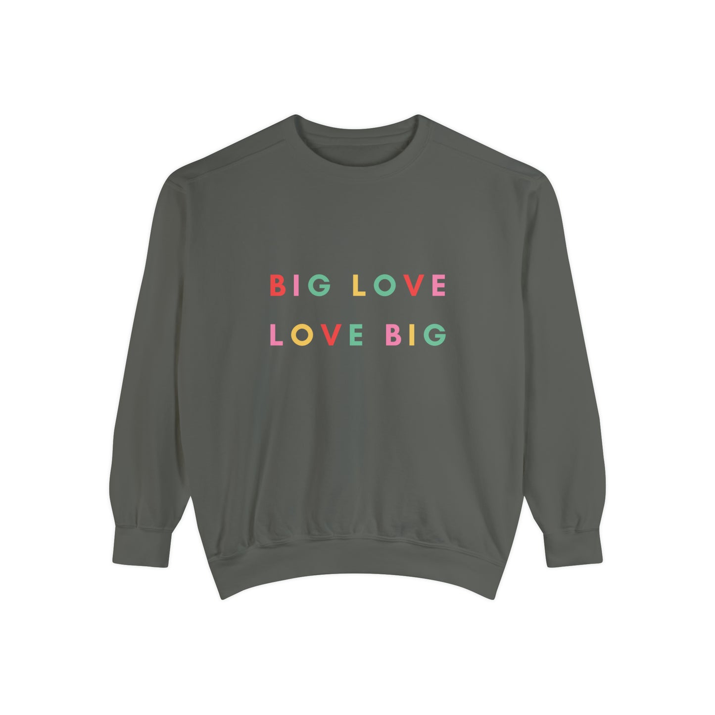 Big Love, Love Big Unisex Sweatshirt