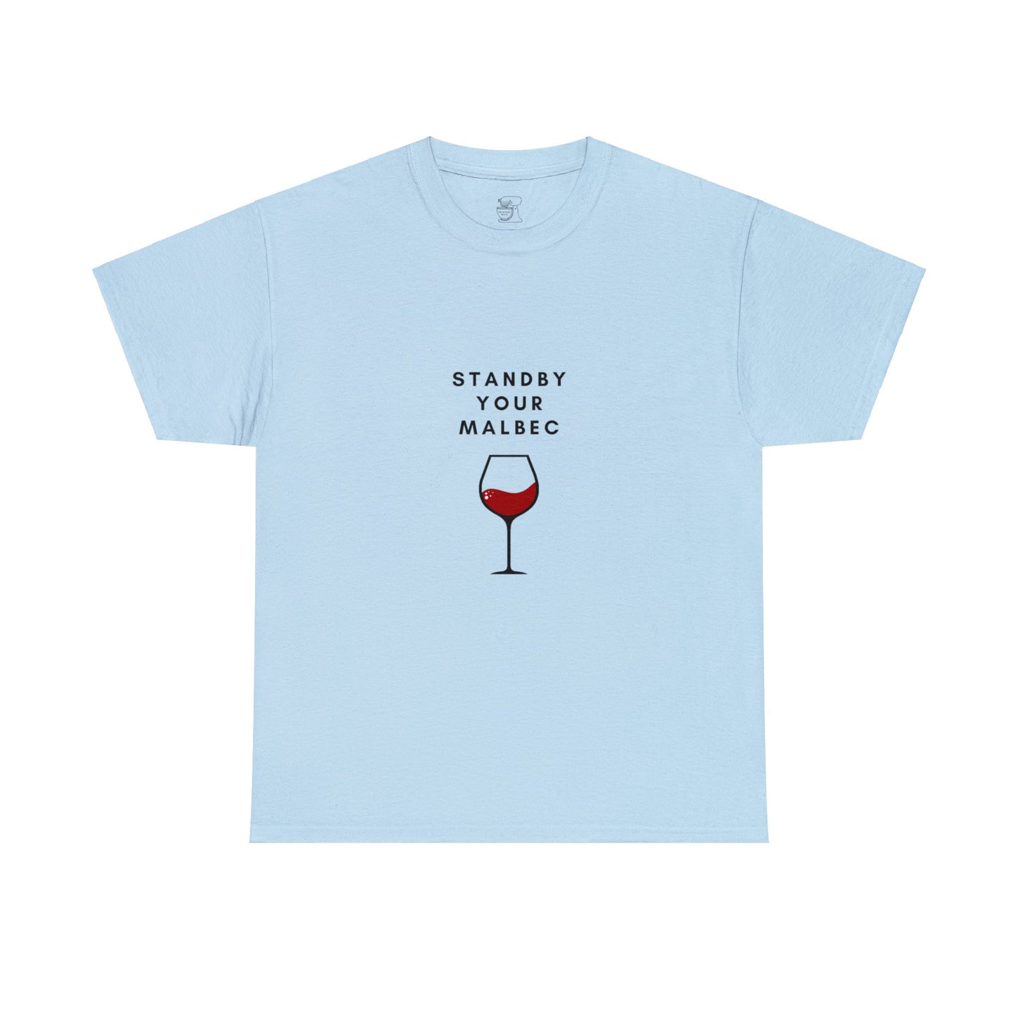 Standby your Malbec T-Shirt