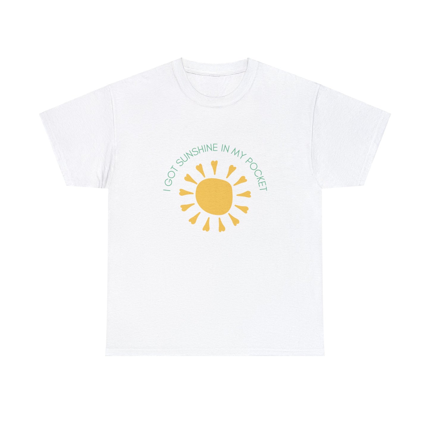 I Got Sunshine In My Pocket T-Shirt