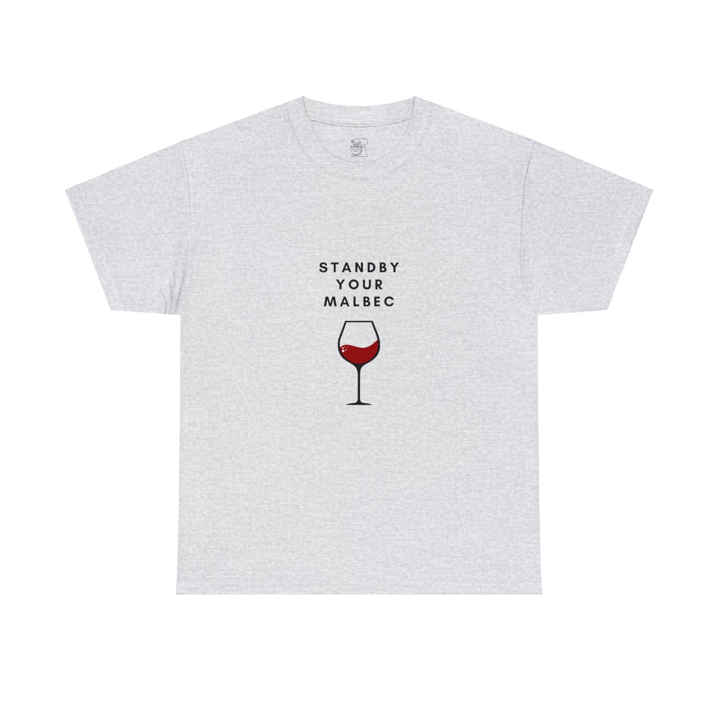 Standby your Malbec T-Shirt